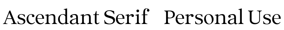 Ascendant Serif - Personal Use