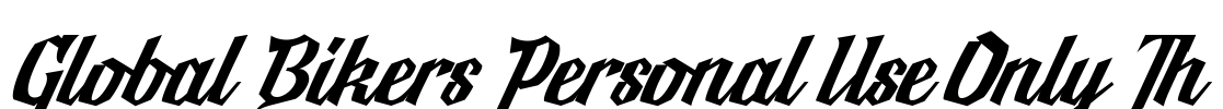 Global Bikers Personal Use Only Th Font Image