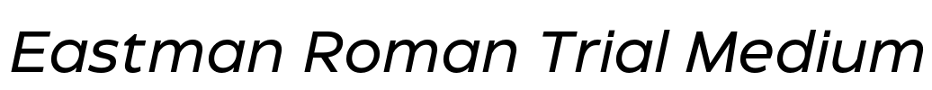 Eastman Roman Trial Medium