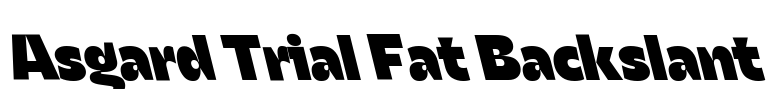 Asgard Trial Fat Backslant Font Image
