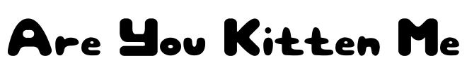 Are You Kitten Me Font Image