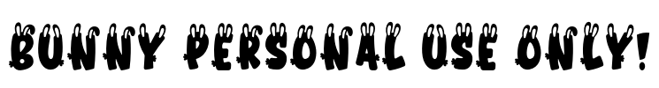 Bunny PERSONAL USE ONLY! Font Image