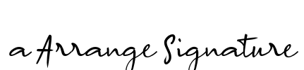 a Arrange Signature