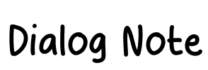 Dialog Note