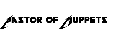 Pastor of Muppets Font Image