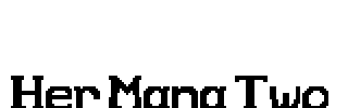 Her Mana Two