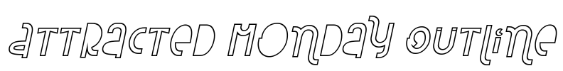 Attracted Monday Outline