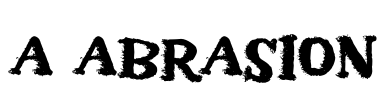 a Abrasion