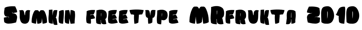 Sumkin freetype MRfrukta 2010 Font Image