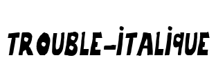 trouble-italique Font Image