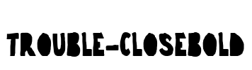 trouble-closebold Font Image