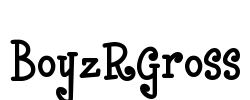 BoyzRGross Font Image